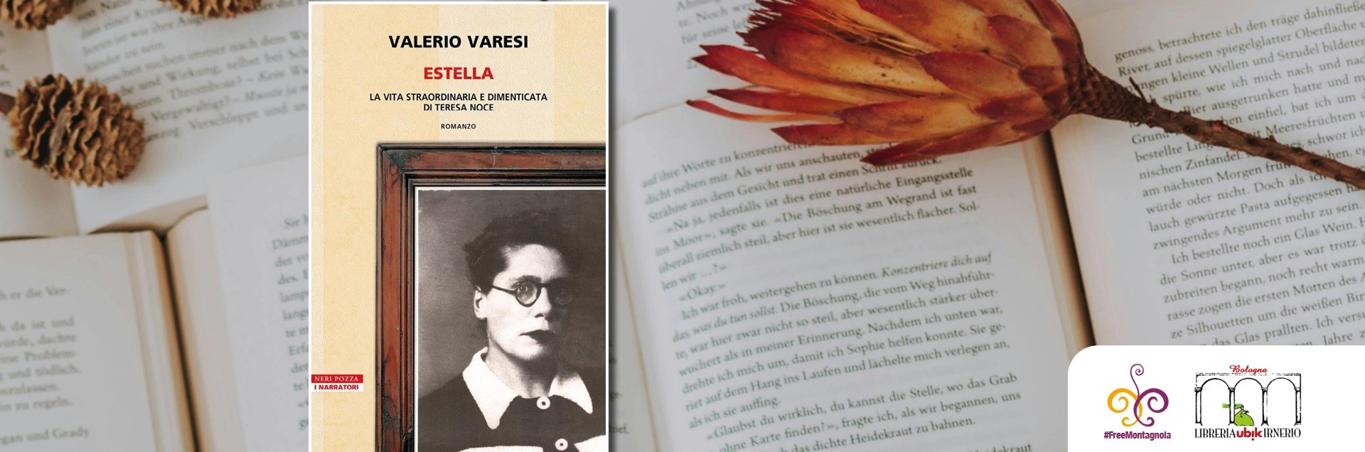 Valerio Varesi – Estella. La vita straordinaria e dimenticata di Teresa Noce